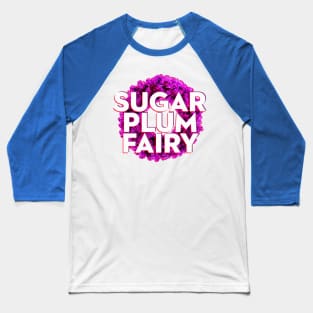 Sugar Plum Fairy Baseball T-Shirt